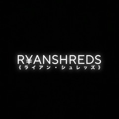 Ryan Shreds