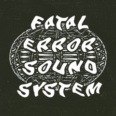 FATAL/ERROR Sound System