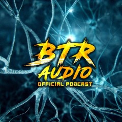 REUPLOAD BTR-AUDIO