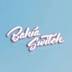 BAHIA SWITCH