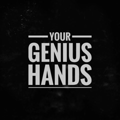 Your Genius Hands