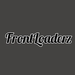 FrontLoaderz