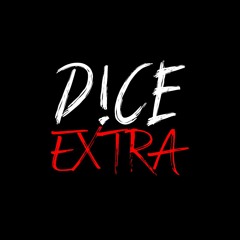 D!CE EXTRA