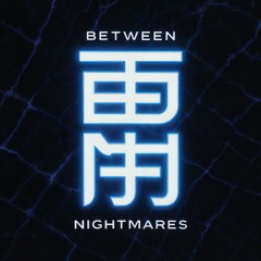 Between Nightmares Music