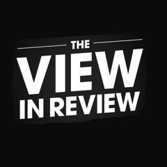 The View in Review Podcast