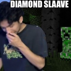 Diamond Slaave