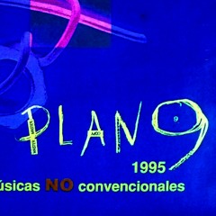 Plan 9 Ciclo de músicas NO convencionales