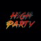 HIGH PARTY