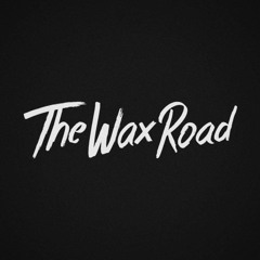 The Wax Road