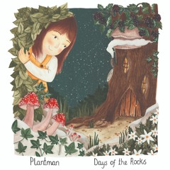 Plantman. Days of The Rocks