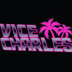 VICE CHARLE$