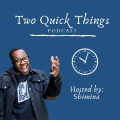 Two Quick Things