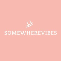 somewherevibes