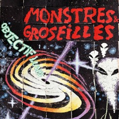 Monstres & Groseilles