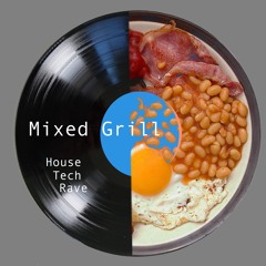 Mixed Grill House Tech Rave Dub Reggae