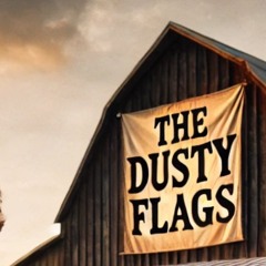 The Dusty Flags