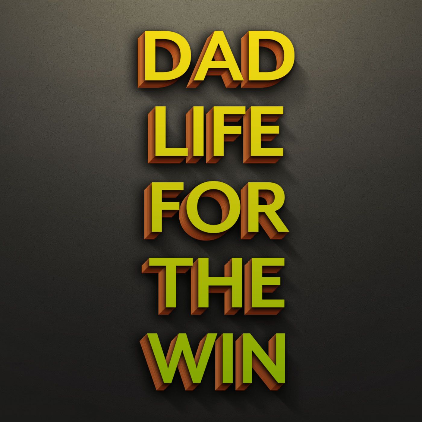 Dad Life For The Win