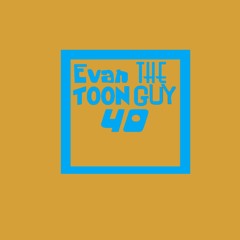 EvanTheToonGuy40