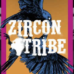 ZIRCON TRIBE