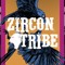 ZIRCON TRIBE