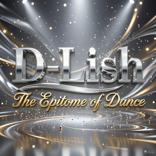 D-Lish | The Epitome Of Dance |🔥 dlishdance.com🔥 — artist photo