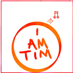 I am TIM