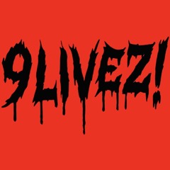 9LIVEZ!