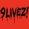 9LIVEZ!