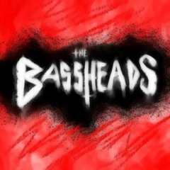THEBASSHEADS!