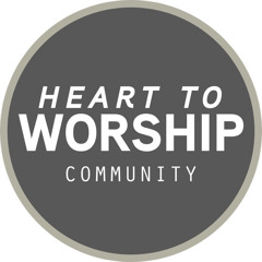 HEART TO WORSHIP COMMUNITY