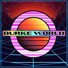 BURKE WORLD