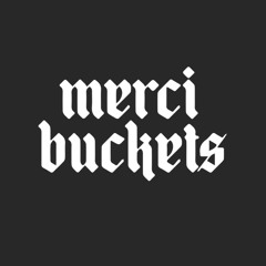 The Merci Buckets