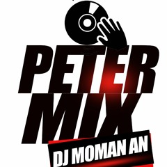 Peter Mix Dj Moman An