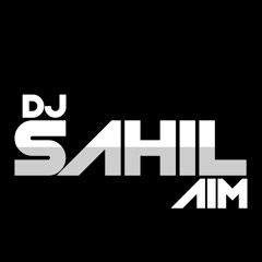 DJ SAHIL AIM