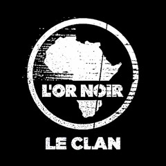 L'Or Noir Le Clan