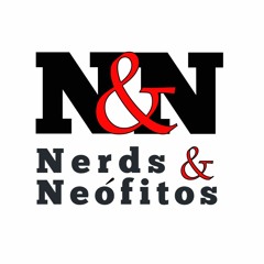 Nerds & Neófitios