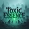 Toxic Essence