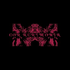 Cor Acrimonia