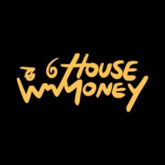 HOUSEMONEY