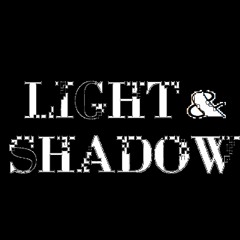Light & Shadow