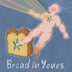 Bread In Yours