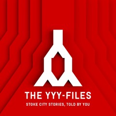 The YYY-Files • Stoke City Stories