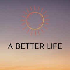 A-Better-Life