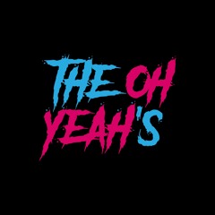 The Oh Yeahs!