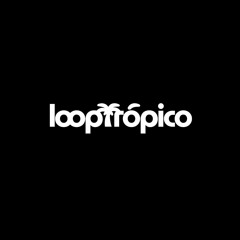 LOOPTROPICO