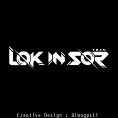 LOK IN SOR TEAM🔥