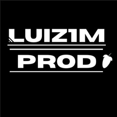 DJ LUIZ1M PROD