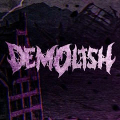 Demolish