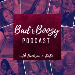 Bad and Boozy Podcast
