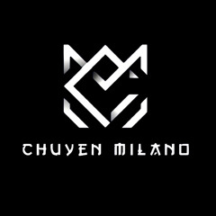 CM MIX ( Chuyen Milano )